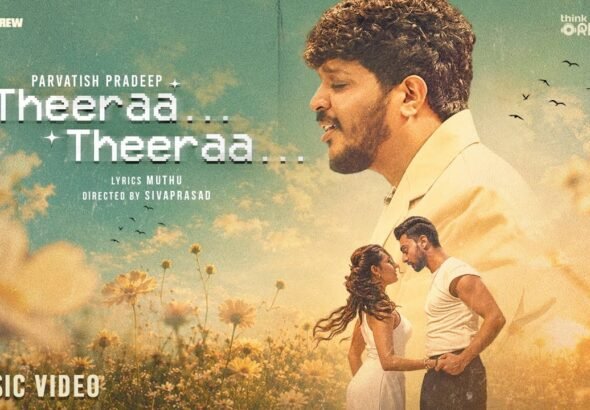 Theera Theera Song Out: Parvatish Pradeep’s New Indie Single Features Noel Alexander & Niranjana